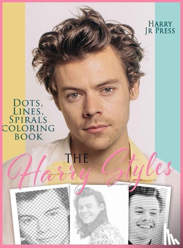 Harry, Press - The Harry Styles Dots Lines Spirals Coloring Book