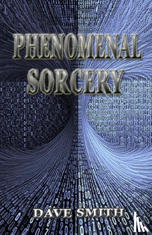 Smith, Dave - Phenomenal Sorcery