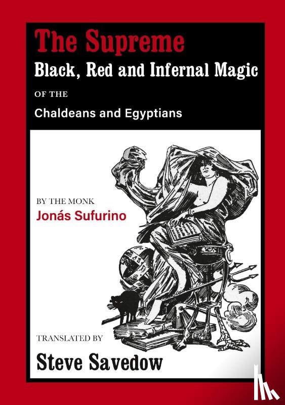Sufurino, Jonas - The Supreme Black, Red and Infernal Magic of the Chaldeans and Egyptians
