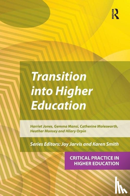 Jones, Harriet, Orpin, Hilary, Mansi, Gemma, Molesworth, Catherine - Transition into Higher Education