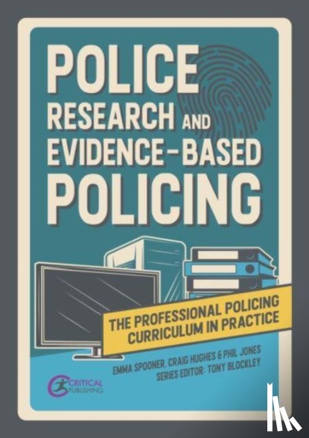Spooner, Emma, Hughes, Craig, Jones, Phil Mike - Police Research and Evidence-based Policing