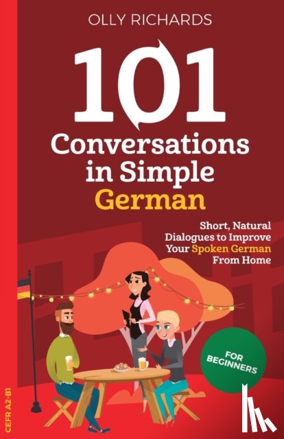 Richards, Olly - 101 Conversations in Simple German