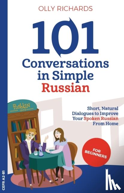 Richards, Olly - 101 Conversations in Simple Russian