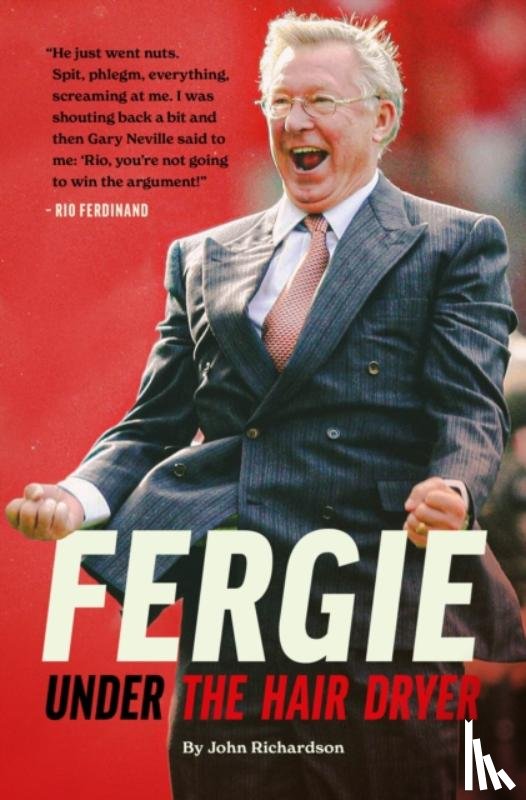 Richardson, John - Under The Hairdryer: Fergie Untold Tales
