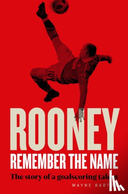 Barton, Wayne - Rooney: Teenage Kicks