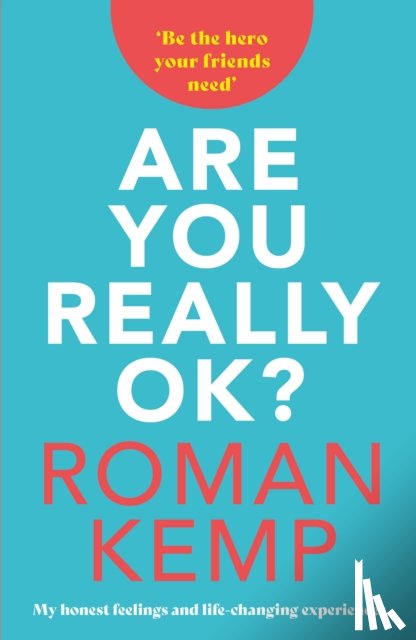 Kemp, Roman - Roman Kemp: Are You Really OK?