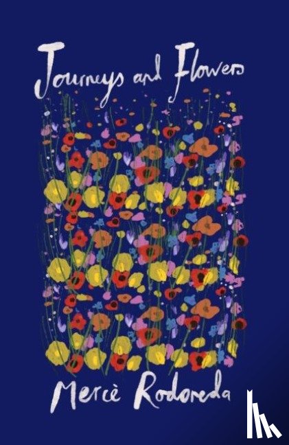 Rodoreda, Merce - Journeys and Flowers