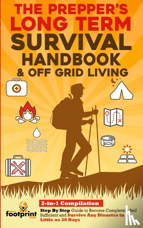 Footprint Press, Small - The Prepper's Long-Term Survival Handbook & Off Grid Living
