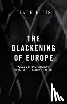 Ellis, Clare - The Blackening of Europe