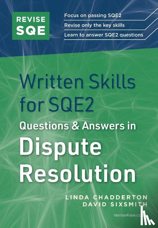 Chadderton, Linda, Sixsmith, David - Revise SQE Written Skills for SQE2: Questions & Answers in Dispute Resolution