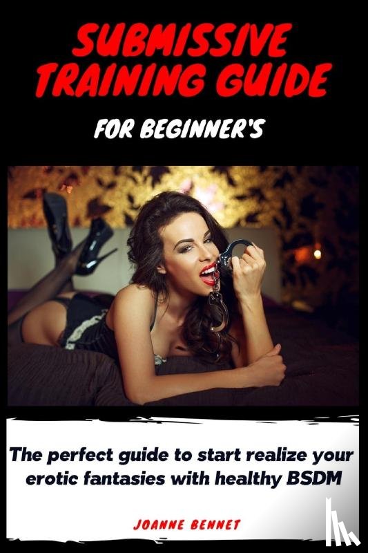 Bennet, Joanne - Submissive training guide for beginner's