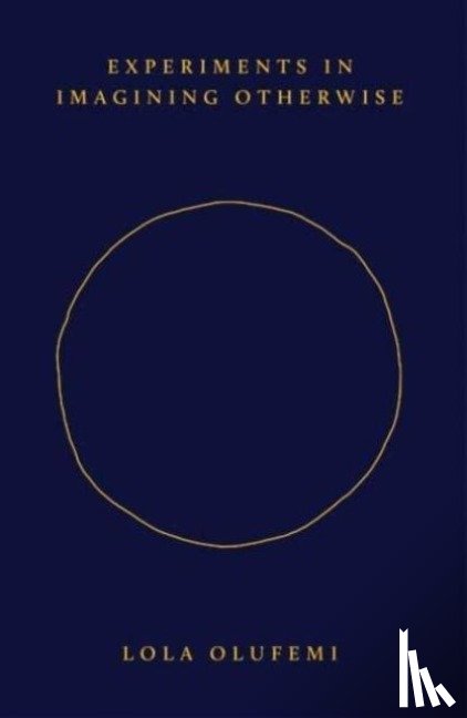 Olufemi, Lola - Experiments in Imagining Otherwise