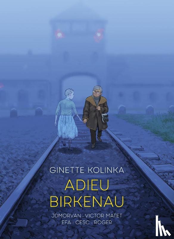 Kolinka, Ginette, Morvan, Jean-David, Matet, Victor - Adieu Birkenau