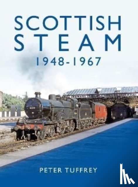 Tuffrey, Peter - Scottish Steam 1948-1967