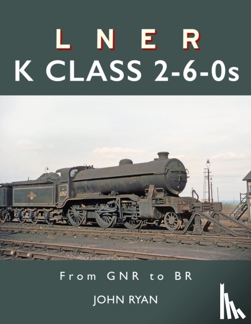 Ryan, John - LNER K Class 2-6-0's