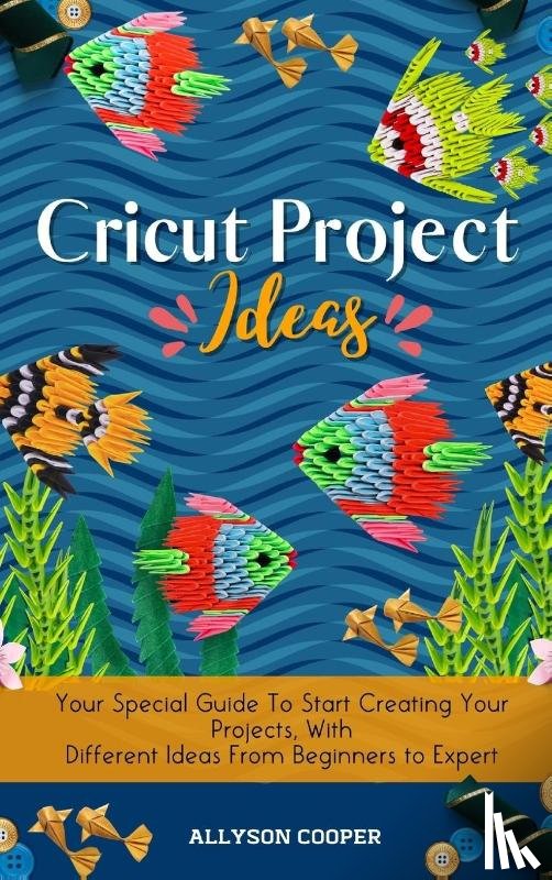 Cooper, Allyson - Cricut Project Ideas