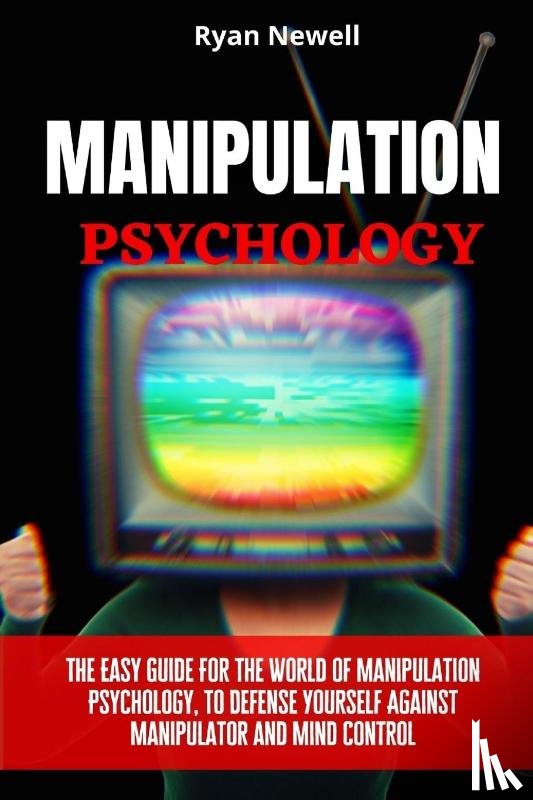 Newell, Ryan - Manipulation Psychology