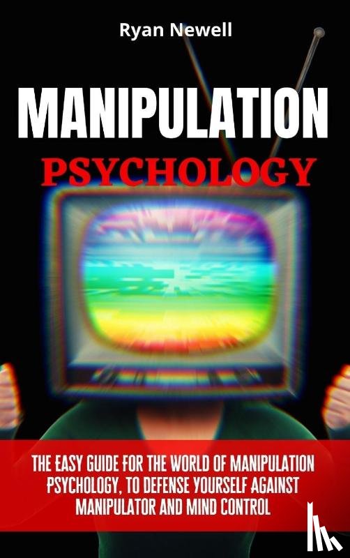 Newell, Ryan - Manipulation Psychology