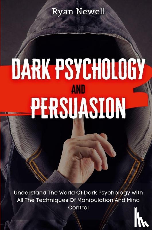 Newell, Ryan - Dark Psychology and Persuasion
