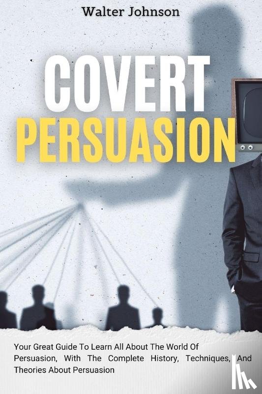 Johnson, Walter - Covert Persuasion