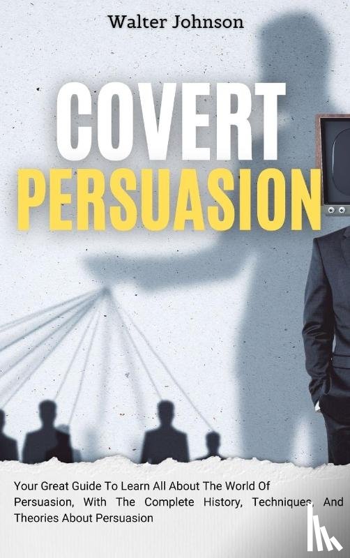 Johnson, Walter - Covert Persuasion