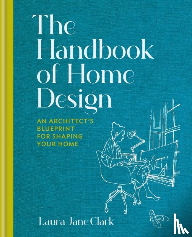 Clark, Laura Jane - The Handbook of Home Design