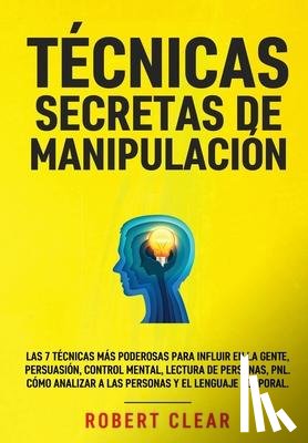 Clear, Robert - Clear, R: Técnicas Secretas de Manipulación