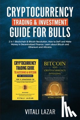 Lazar, Vitali - Cryptocurrency Trading & Investment Guide for Bulls