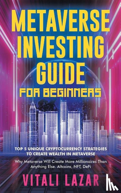 Lazar, Vitali - Metaverse Investing Guide for Beginners