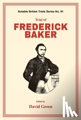 Green, David F. - Trial of Frederick Baker