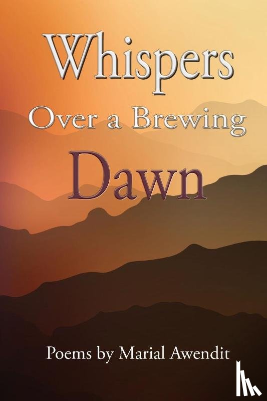 Awendit, Marial - Whispers over a brewing dawn