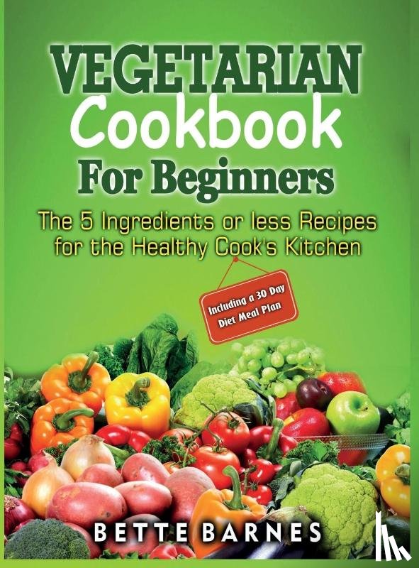 Barnes, Bette - Vegetarian Cookbook For Beginners
