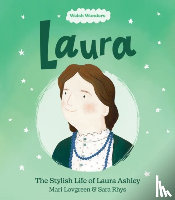 Lovgreen, Mari - Welsh Wonders: Laura - The Stylish Life of Laura Ashley