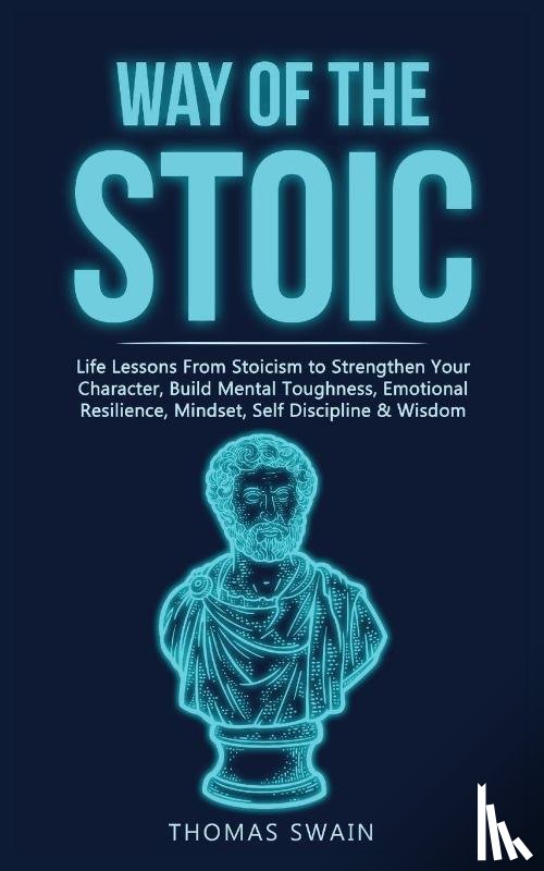 Swain, Thomas - Way of The Stoic
