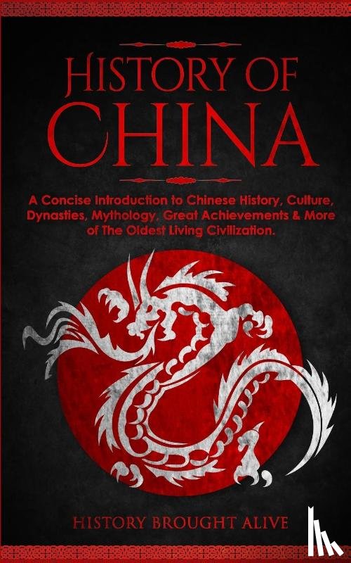 Brought Alive, History - The History of China