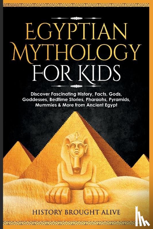Brought Alive, History - Egyptian Mythology For Kids