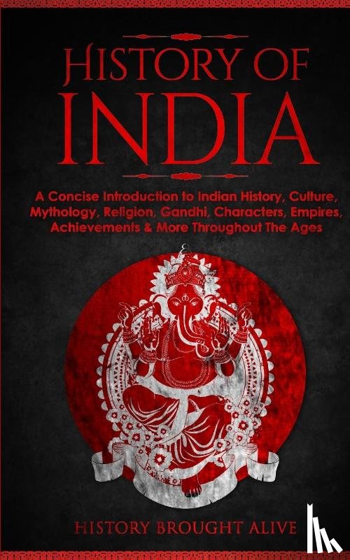 Brought Alive, History - History of India