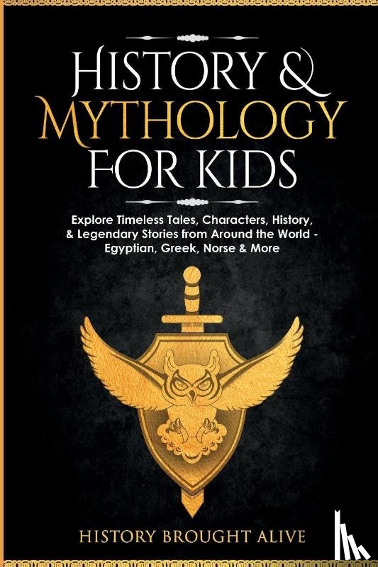 Brought Alive, History - History & Mythology For Kids