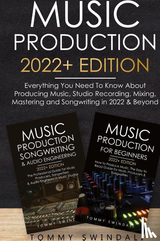 Swindali, Tommy - Music Production 2022+ Edition