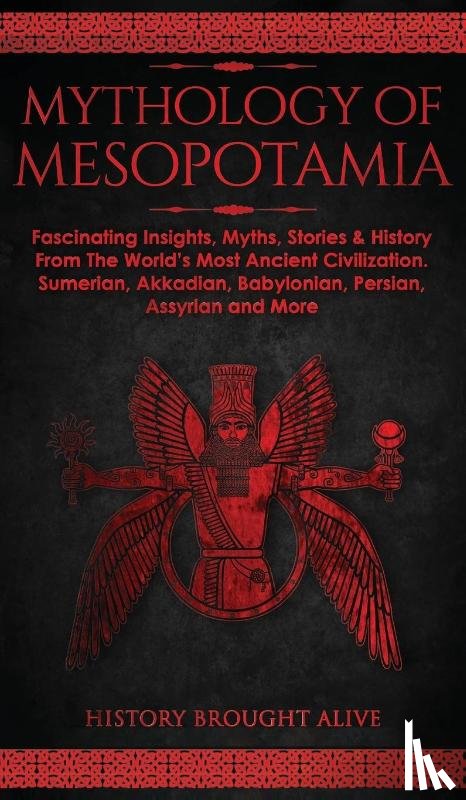 Brought Alive, History - Mythology of Mesopotamia