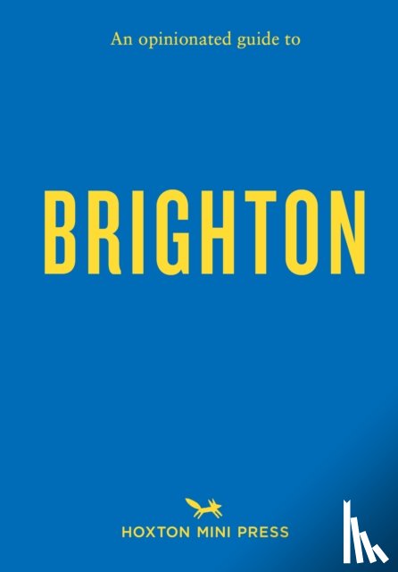 Minihane, Joe - An Opinionated Guide to Brighton