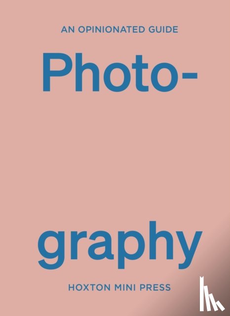 Shore, Robert - An Opinionated Guide to Photography