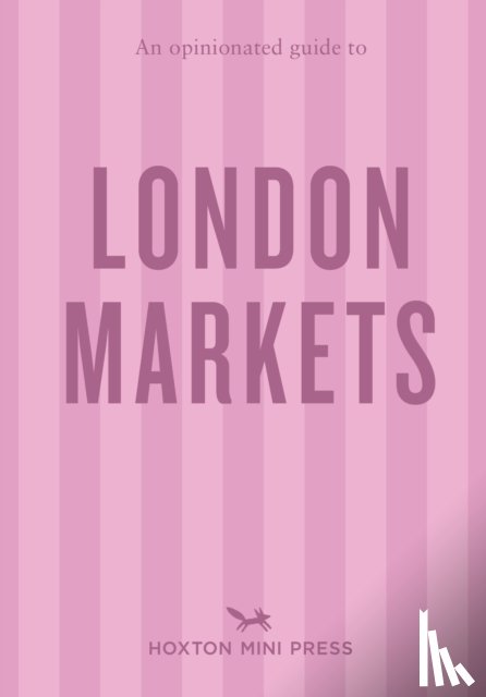 Barber, Sonya - An Opinionated Guide to London Markets