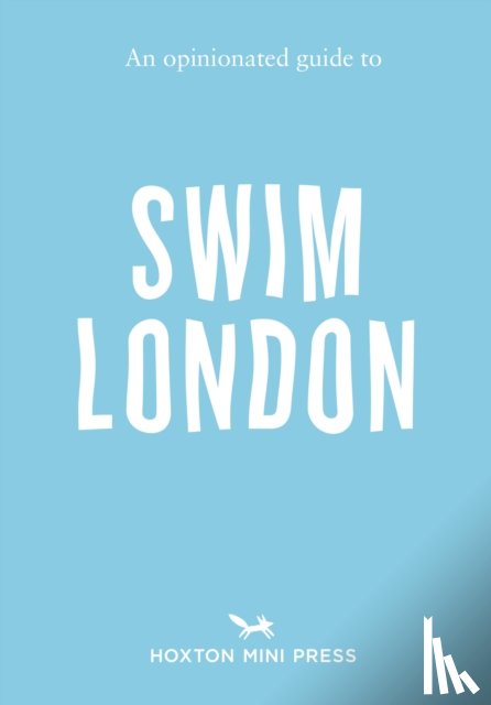Minihane, Joe - An Opinionated Guide to Swim London
