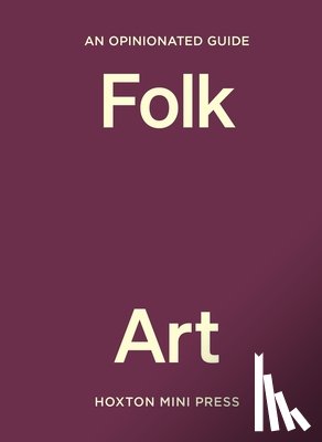 Abdessamad, Farah - An Opinionated Guide to Folk Art