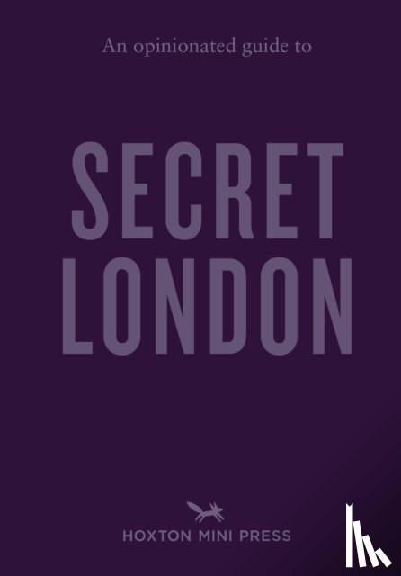 Watts, Emmy - An Opinionated Guide to Secret London