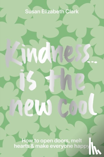 Clark, Susan Elizabeth - Kindness... is the New Cool