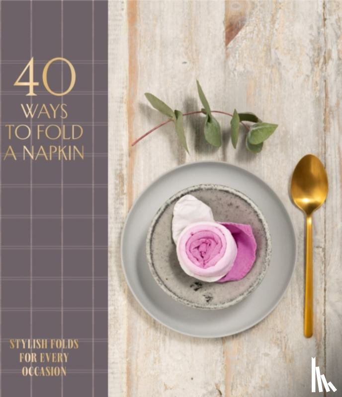 Editions, OH - 40 Ways to Fold a Napkin