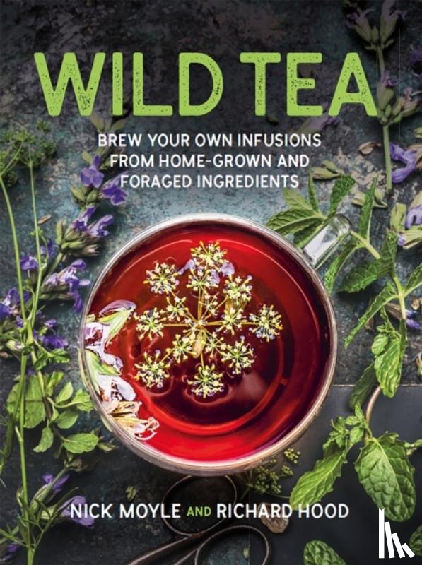 Moyle, Nick, Hood, Richard - Wild Tea