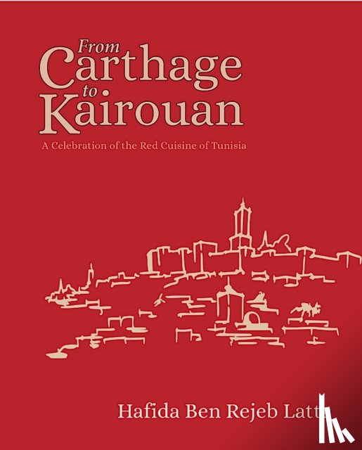 Latta, Hafida - The Tunisia Cookbook